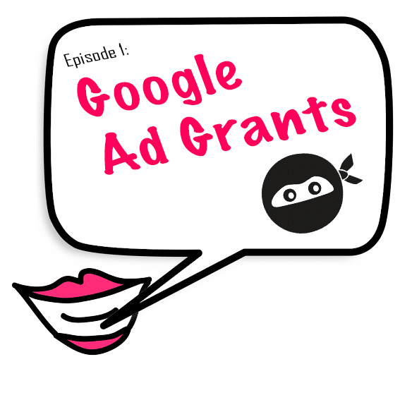 google ad grant podcast episode | Digital Ninjas